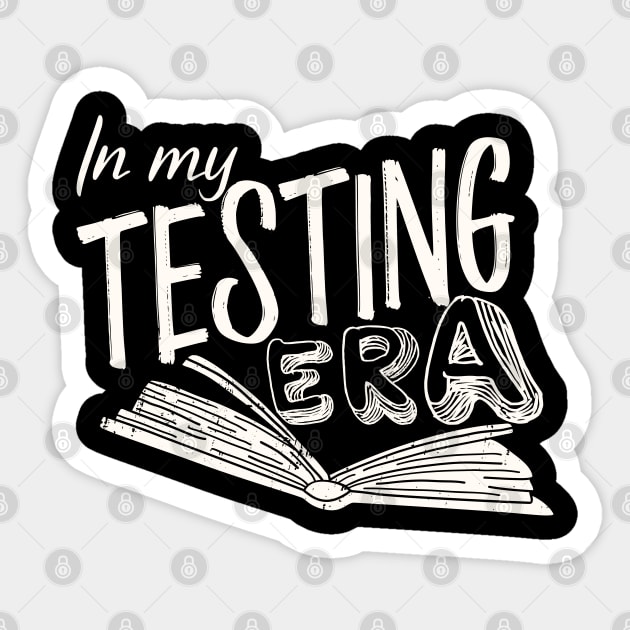 In My Testing Era, Funny Testind Day White Design Sticker by Promen Shirts